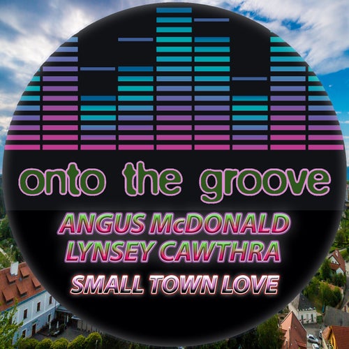 Angus McDonald, Lynsey Cawthra - Small Town Love [OTG177]